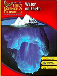 Holt Science & Technology: Student Edition (H) Water on Earth 2007