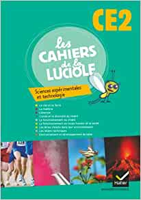 Les Cahiers de la Luciole Sciences expérimentales et technologie CE2 éd. 2010 - Cahier de l'élève