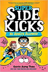 Super Sidekicks #1: No Adults Allowed