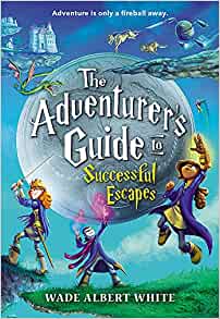 The Adventurer's Guide to Successful Escapes (The Adventurer's Guide, 1)