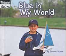 Blue in My World (Welcome Books: The World of Color)