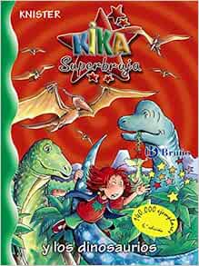 Kika Superbruja y los dinosaurios (Kika Superbruja / Kika Super Witch) (Spanish Edition)