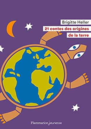 21 contes des origines de la Terre (French Edition)