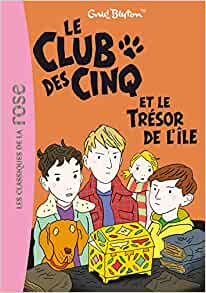 Le Club Des Cinq 01 - Le Club Des Cinq Et Le Trésor de l'Île (Les Classiques de la Rose) (French Edition)