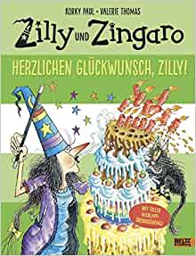 Zilly und Zingaro. Herzlichen Glückwunsch, Zilly!: Vierfarbiges Bilderbuch