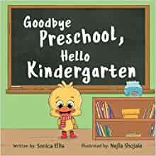 Goodbye Preschool, Hello Kindergarten