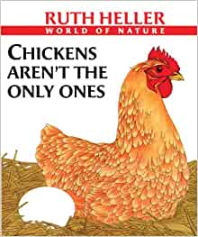 Chickens Aren't The Only Ones: A Book About Animals Who Lay Eggs (Turtleback School & Library Binding Edition) (Ruth Heller's World of Nature)