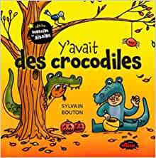 Y'AVAIT DES CROCODILES