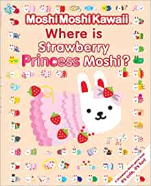 MoshiMoshiKawaii Where Is Strawberry Princess Moshi?