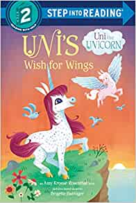 Uni's Wish for Wings ( Uni the Unicorn) (Step into Reading)