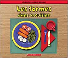 Les Maths Autour de Nous: Les Formes Dans La Cuisine (French Edition)