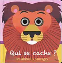 Les animaux sauvages - Qui se cache ?