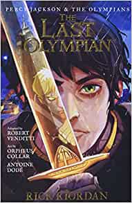 Percy Jackson and the Olympians The Last Olympian: The Graphic Novel (Percy Jackson & the Olympians)