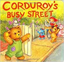 Corduroy's Busy Street (Board Book) by Freeman, Don; McCue, Lisa published by Viking Juvenile Board book