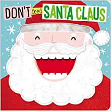 Don't Feed Santa Claus