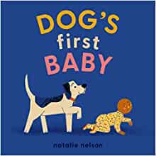 Dog's First Baby: A Board Book