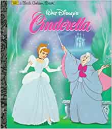 Walt Disney's Cinderella, a Little Golden Book