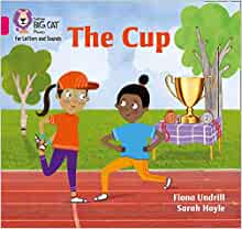 Collins Big Cat Phonics for Letters and Sounds – The Cup: Band 1B/Pink B