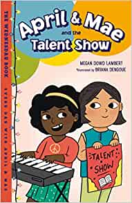 April & Mae and the Talent Show: The Wednesday Book (Every Day with April & Mae)