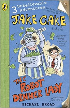 Unbelievable Adventures of Jake Cake #3 Robot Dinner Lady