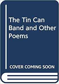 The Tin Can Band and Other Poems