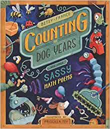 Counting in Dog Years and Other Sassy Math Poems