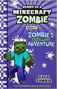 Diary of a Minecraft Zombie Book 17: Zombie's Excellent Adventure