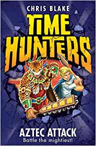 Aztec Attack (Time Hunters) (Book 12)