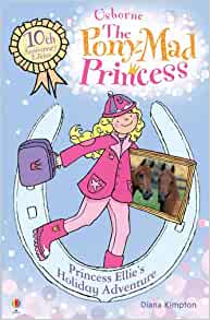 Princess Ellie's Holiday Adventure (Pony Mad Princess)