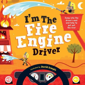 I'm the Fire Engine Driver: Jump Into the Dr...