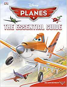 Disney Planes: The Essential Guide