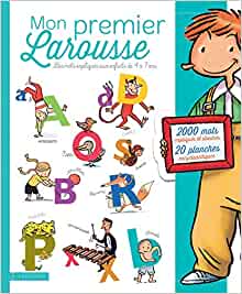 Mon premier Larousse: Les mots expliqués aux enfants de 4 à 7 ans