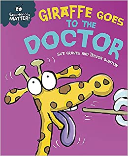 Experiences Matter: Giraffe Goes to the Doctor