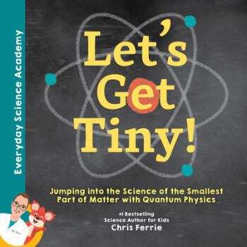 Let's Get Tiny!: Jumping Into the Science of th...