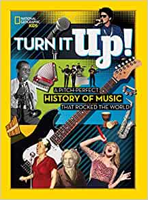 Turn It Up!: A pitch-perfect history of music that rocked the world