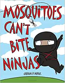 Mosquitoes Can't Bite Ninjas