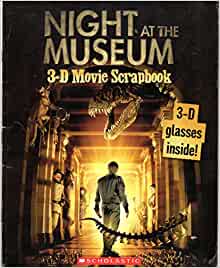 Night at the Museum 3-D Movie Scrapbook