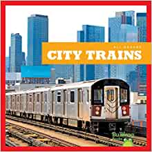 City Trains (Bullfrog Books: All Aboard)