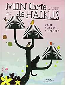 Mon livre de haïkus: A dire, à lire et à inventer