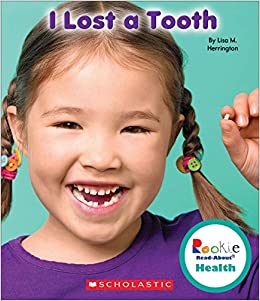 I Lost a Tooth (Rookie Read-About Health)