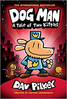 Dog Man: A Tale of Two Kitties: From the Creator of Captain Underpants (Dog Man #3)