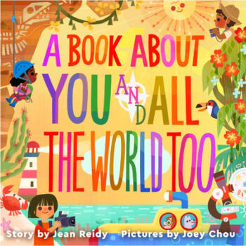 A Book about You and All the World Too!