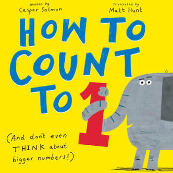 How to Count to One: (And Don't Even Think a...