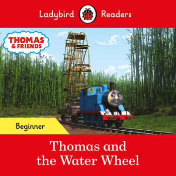 【4周達(dá)】Ladybird Readers Beginner Level - Thomas the Tank Engine - Thomas and the Water Wheel (ELT G...