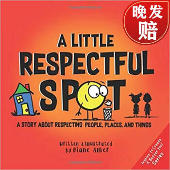 A Little Respectful SPOT: A Story About Respecting People, Places, and Things