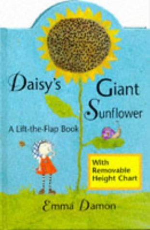 DAISY'S GIANT SUNFLOWERA LIFT-THE-FLAP BOOK WITH REMOVABLE HEI