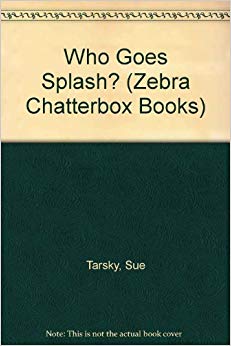 Who Goes Splash? (Zebra Chatterbox Books)