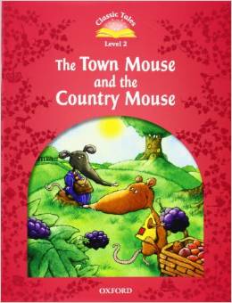 Classic Tales level2: town mouse and the country mouse