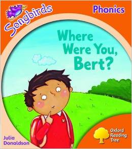 Oxford Reading Tree Songbirds Phonics Level 6: where were your bert?