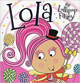 Fairy Story Book: Lola The Lollipop Fairy